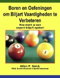 Boren en Oefeningen om Biljart Vaardighede - Hoe word je een expert biljart-spelern te Verbeteren - Allan P. Sand