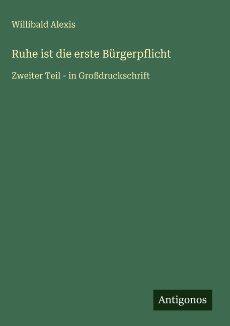 Ruhe ist die erste Bürgerpflicht - Willibald Alexis