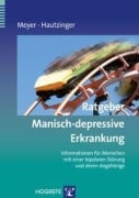 Cover-Bild zum Titel 'Ratgeber Manisch-depressive Erkrankung' von 'Thomas D. Meyer, Martin Hautzinger'