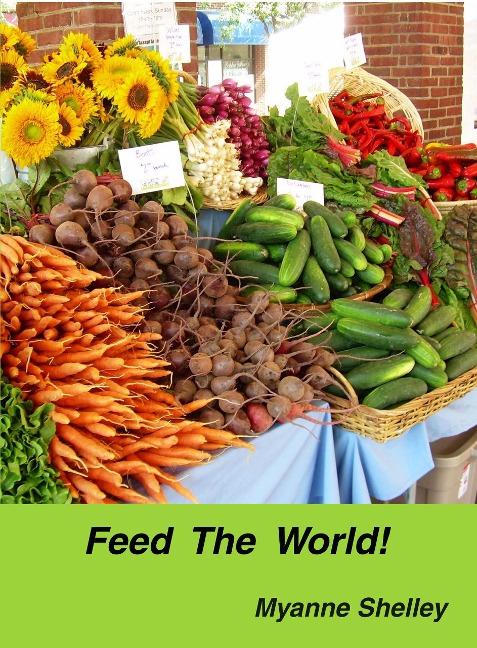 Feed the World! - Myanne Shelley