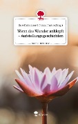 Wenn das Wunder anklopft - Aufstellungsgeschichten. Life is a Story - story.one - Kurt Fleischner amp Fabian Fuchs (Hrsg.