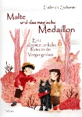 Cover-Bild zum Titel 'Malte und das magische Medaillon - Eine abenteuerliche Reise in die Vergangenheit' von 'Gabriele Schumm'