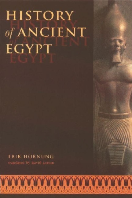 History of Ancient Egypt - Erik Hornung