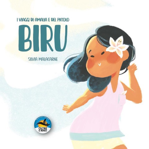 I viaggi di Amalia e del piccolo Biru - Silvia Malacarne
