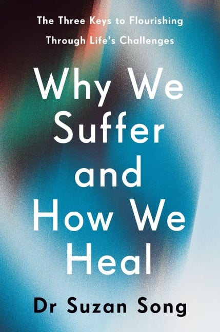 Why We Suffer and How We Heal - Suzan Song