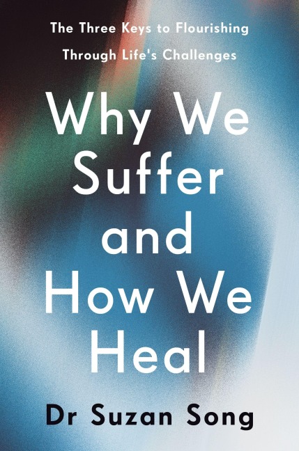 Why We Suffer and How We Heal - Suzan Song
