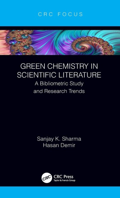 Green Chemistry in Scientific Literature - Sanjay Sharma, Hasan Demir
