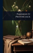 Cover-Bild zum Titel 'Parisiens Et Provinciaux' von ''
