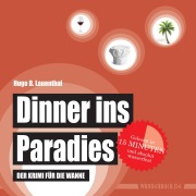 Dinner ins Paradies - Hugo B. Lauenthal