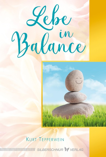Lebe in Balance - Kurt Tepperwein
