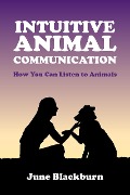 Cover-Bild zum Titel 'Intuitive Animal Communication' von 'June Blackburn'