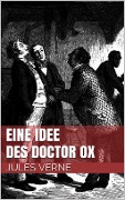 Cover-Bild zum Titel 'Eine Idee des Doctor Ox' von 'Jules Verne'