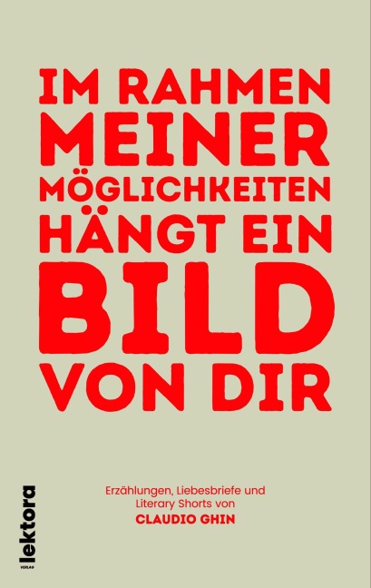 Im Rahmen meiner Möglichkeiten hängt ein Bild von dir - Claudio Ghin