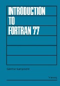 Cover-Bild zum Titel 'Introduction to FORTRAN 77' von 'Günther Lamprecht'