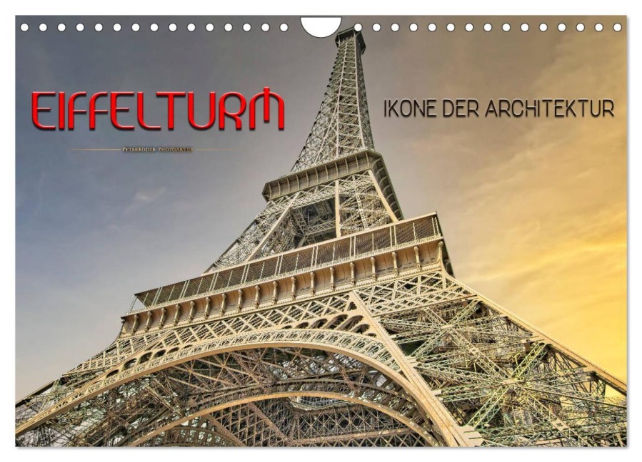 Eiffelturm - Ikone der Architektur (Wandkalender 2026 DIN A4 quer), CALVENDO Monatskalender - Peter Roder
