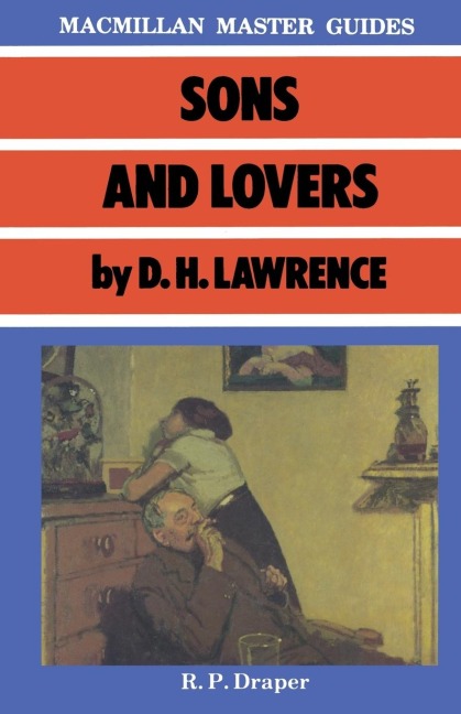Sons and Lovers by D.H. Lawrence - R P Draper