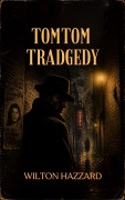 Cover-Bild zum Titel 'Tomtom Tradgedy' von 'Wilton Hazzard'