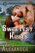 Sweetest Kisses (Men of the Sprawling A Ranch, #4) - Anna Alexander
