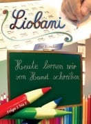 Liobani - Heute lernen wir von Hand schreiben - Gabriele