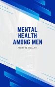 Cover-Bild zum Titel 'Mental Health Among Men' von 'Simon Muriuki'