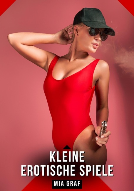 Kleine erotische Spiele - Mia Graf