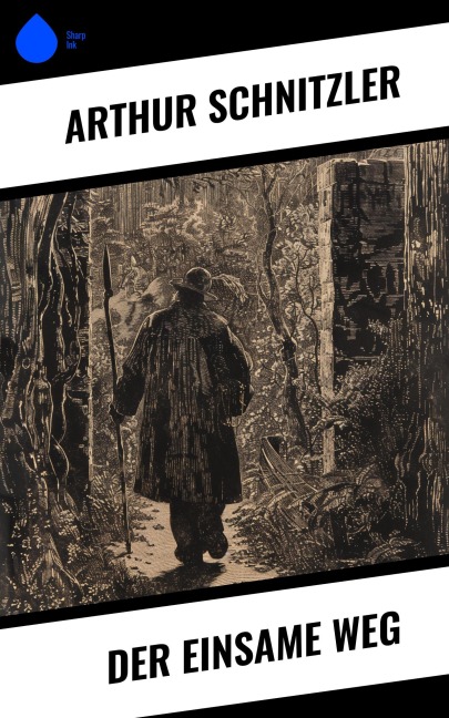 Der einsame Weg - Arthur Schnitzler