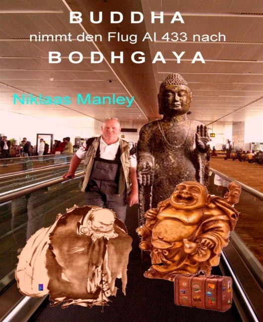 Buddha nimmt den Flug AI 433 nach Bodhgaya - Niklaas Manley