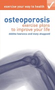 Cover-Bild zum Titel 'Exercise your way to health: Osteoporosis' von 'Debbie Lawrence, Mary Sheppard'