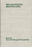 Cover-Bild zum Titel 'Melanchthons Briefwechsel / Textedition. T 25: Texte 7455-7802 (April 1555-April 1556)' von 'Philipp Melanchthon'