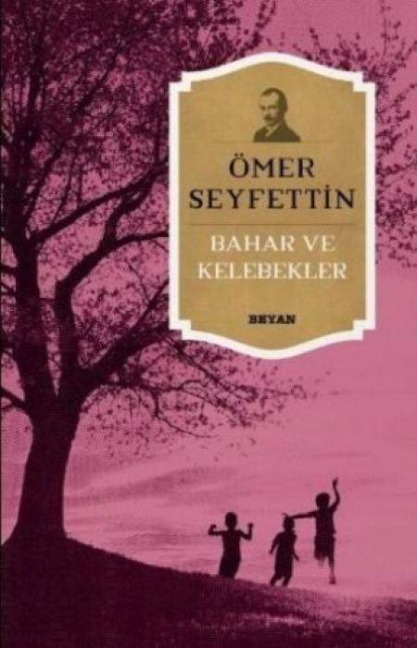 Bahar ve Kelebekler - Ömer Seyfettin