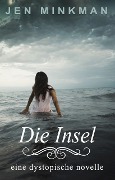 Die Insel - Jen Minkman