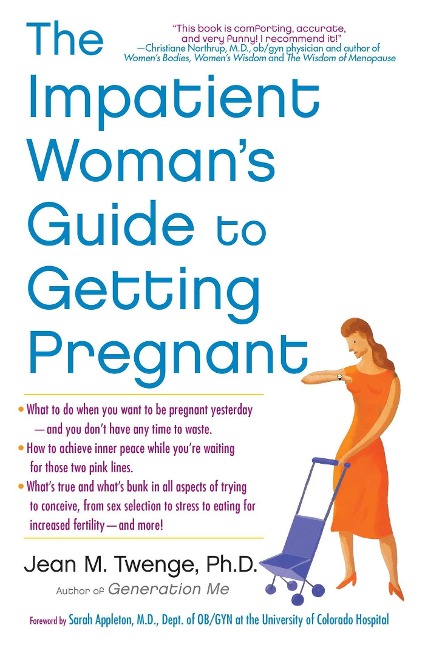The Impatient Woman's Guide to Getting Pregnant - Jean M Twenge