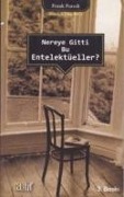 Cover-Bild zum Titel 'Nereye Gitti Bu Entelektüeller' von 'Frank Furedi'