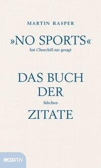»No Sports« hat Churchill nie gesagt - Martin Rasper