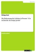 Cover-Bild zum Titel 'Die Bedeutung der Lektüre in Prousts "A la recherche du temps perdu"' von 'Philipp Rott'
