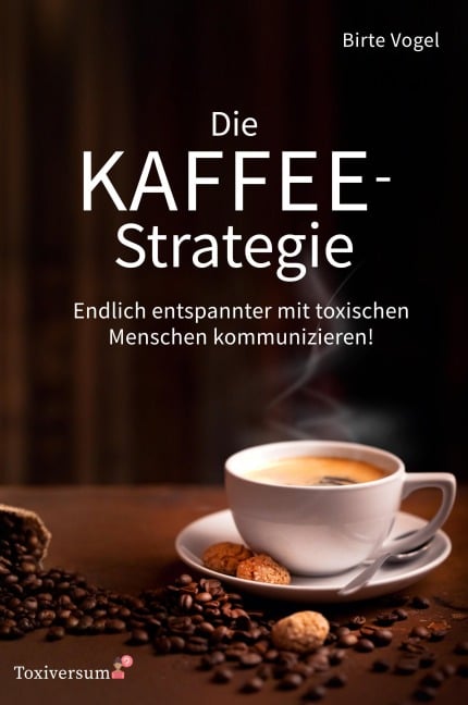 Die KAFFEE-Strategie - Birte Vogel