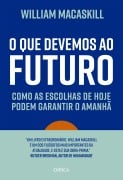 O que devemos ao futuro - William MacAskill