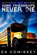 Cover-Bild zum Titel 'Some Friendships Never Die (Monsters and Mayhem, #5)' von 'E. A. Comiskey'