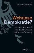 Cover-Bild zum Titel 'Wehrlose Demokratie?' von 'Samuel Salzborn'