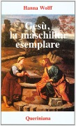 Cover-Bild zum Titel 'Gesù, la maschilità esemplare. La figura di Gesù secondo la psicologia del profondo' von 'Hanna Wolff'