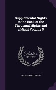Supplemental Nights to the Book of the Thousand Nights and a Night Volume 5 - Richard Francis Burton