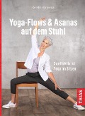 Yoga - Flows & Asanas auf dem Stuhl - Kerstin Klimenta
