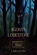 Agony's Lodestone - Laura Keating
