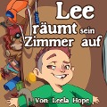 Cover-Bild zum Titel 'Lee räumt sein Zimmer auf (gute nacht geschichten kinderbuch)' von 'Leela Hope'