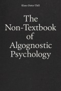 Cover-Bild zum Titel 'The Non-Textbook of Algognostic Psychology' von 'Klaus-Dieter Thill'