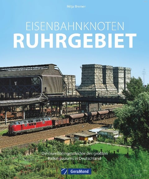 Eisenbahnknoten Ruhrgebiet - Michael Hubrich, Mitja Bremer