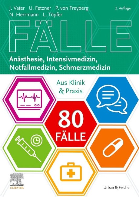80 Fälle Anästhesie, Intensivmedizin, Notfallmedizin, Schmerzmedizin - Ute Fetzner, Philipp Freiherr von Freyberg, Nicole Herrmann, Lars Töpfer, Jens Vater