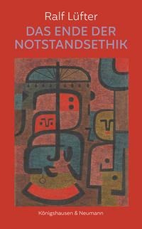 Das Ende der Notstandsethik - Ralf Lüfter