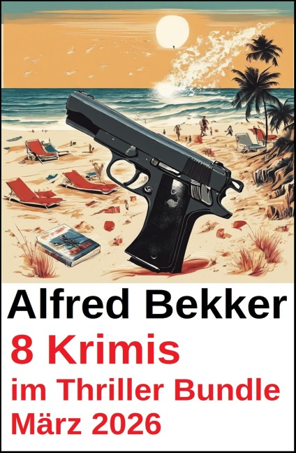 8 Krimis im Thriller Bundle März 2026 - Alfred Bekker