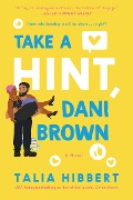 Cover-Bild zum Titel 'Take a Hint, Dani Brown' von 'Talia Hibbert'